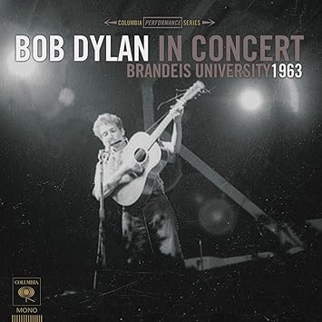 Bob Dylan - In Concert Brandeis University 1963 - Amazoncom Music