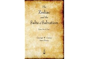 The Zodiac and the Salts of Salvation: Parts One and Two