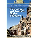 Philanthropy and American Higher Education (Philanthropy and Education)