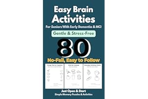 Dementia Activities for Seniors: Simple & Effective 10-Minute Activities for Calm, Stress-Free Care (80 Guided Activities for