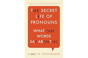 The Secret Life of Pronouns: What Our Words Say About Us