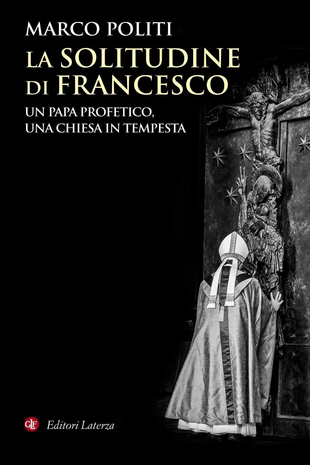 La solitudine di Francesco. Un papa profetico, una Chiesa in ...