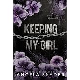 Keeping My Girl: Alternate Cover Edition (Keeping What's Mine (Alternate Cover Editions))