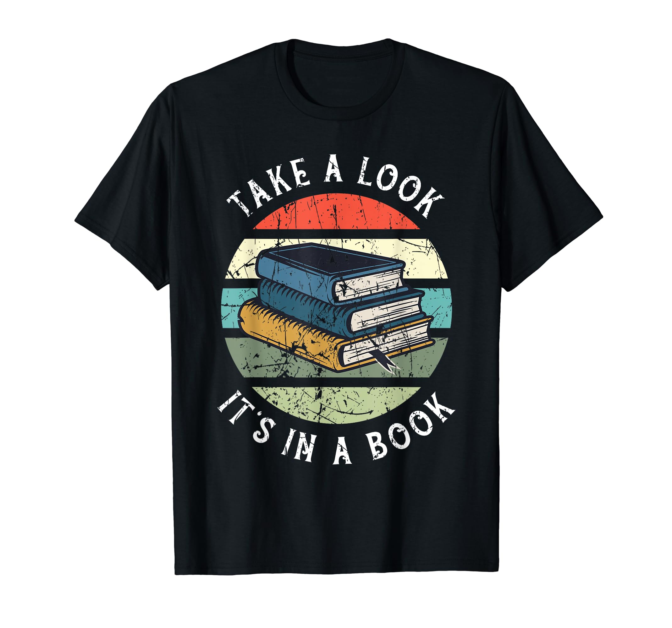Take a look it's in a book Design for a Book Worm T-Shirt