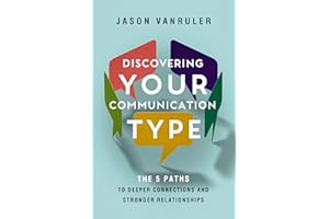 Discovering Your Communication Type: The 5 Paths to Deeper Connections and Stronger Relationships