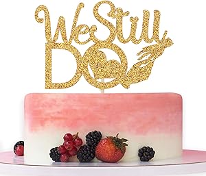 Gold Glitter We Still Do Cake Topper for Marriage Anniversary/Wedding Anniversary/Bridal Shower/Vow Renewal Party Decoration Supplies