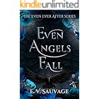 Even Angels fall (The Even Ever After Series Book 1)