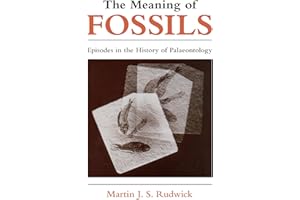 The Meaning of Fossils: Episodes in the History of Palaeontology