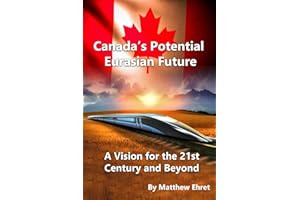 Canada’s Potential Eurasian Future: A Vision for the 21st Century and Beyond