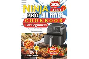 Ninja 4-in-1 PRO AIR FRY Cookbook for Beginners: High Protein Budget Friendly Recipes, Crispy Favorites, Quick Meals, and Foo