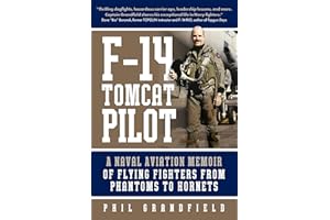 F-14 Tomcat Pilot: A Naval Aviation Memoir of Flying Fighters from Phantoms to Hornets