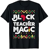 Black Teacher Magic Shirt Teacher Black History Month T-Shirt