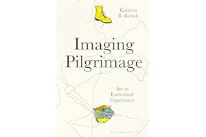 Imaging Pilgrimage: Art as Embodied Experience