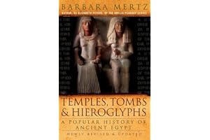 Temples, Tombs, and Hieroglyphs: A Popular History of Ancient Egypt