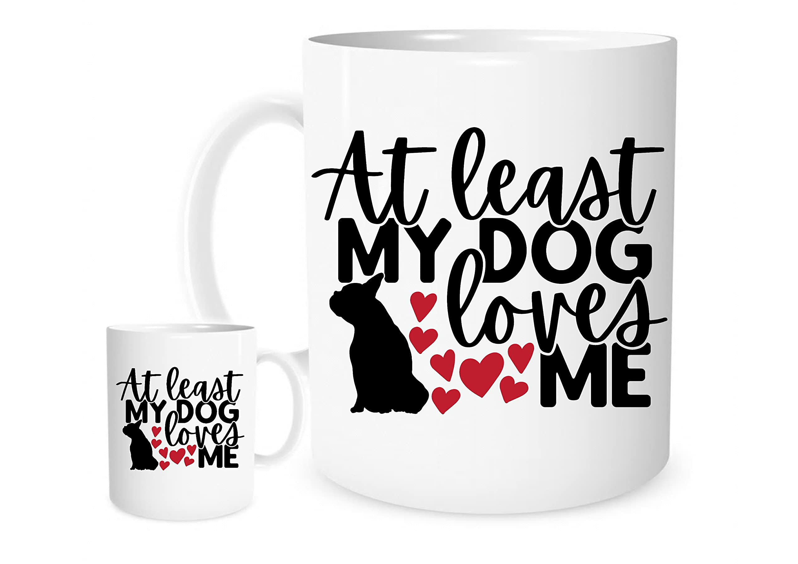 at Least My Dog Loves Me Mug – Funny Dog Lover Gift, Ceramic Coffee Cup with Hearts & Silhouette – Pet Owner Humor, 11oz