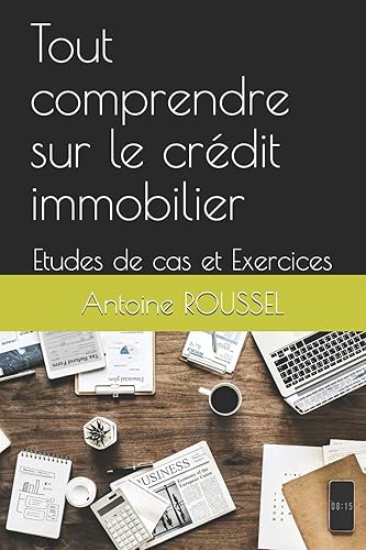 Download Tout comprendre sur le crédit immobilier: Etudes de cas et Exercices PDF