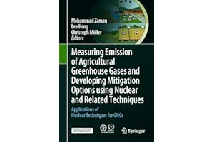 Measuring Emission of Agricultural Greenhouse Gases and Developing Mitigation Options using Nuclear and Related Techniques: A