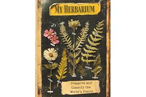 My Herbarium– Botanical Notebook to Preserve Pressed Flowers, Leaves & Dried Plants: Botanical Journal | Wildflower Collector