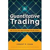 Quantitative Trading: How to Build Your Own Algorithmic Trading Business, Revised Edition (Wiley Trading)
