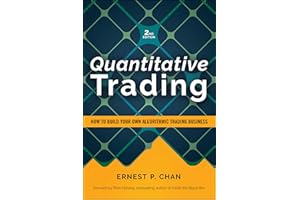 Quantitative Trading: How to Build Your Own Algorithmic Trading Business, Revised Edition