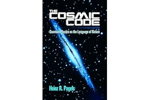 The Cosmic Code: Quantum Physics as the Language of Nature