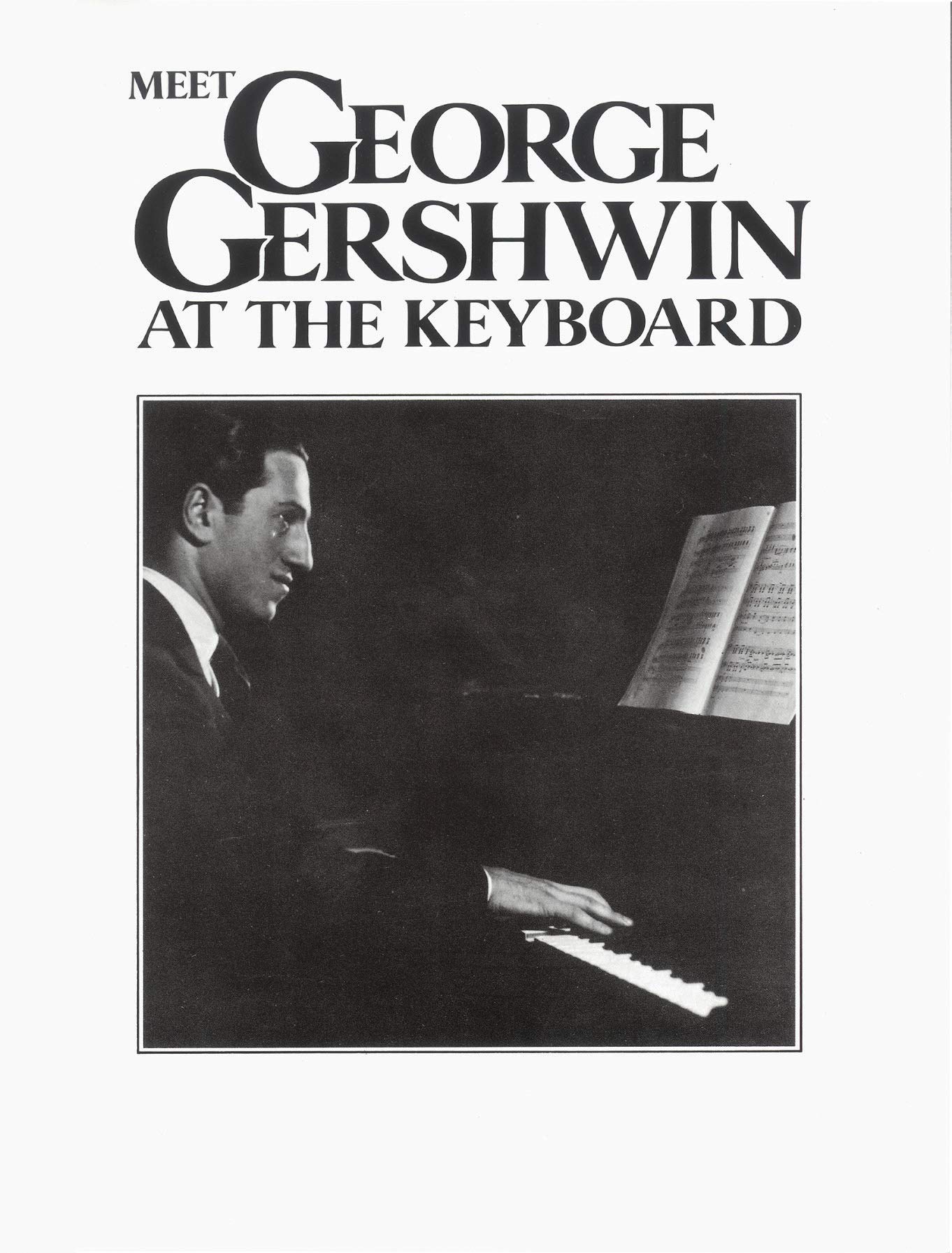 Meet George Gershwin At The Keyboard Faber Edition Gershwin George 9780571526772 Amazon Com Books