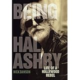 Being Hal Ashby: Life of a Hollywood Rebel (Screen Classics)