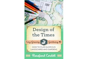 Design of the Times: How to Plan Glorious Landscapes and Gardens (Easy-Growing Gardening)