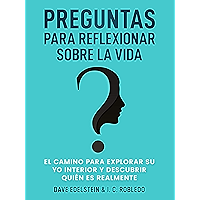 Preguntas para Reflexionar Sobre la Vida: El Camino para Explorar Su Yo Interior y Descubrir Quién Es Realmente (Spanish… book cover