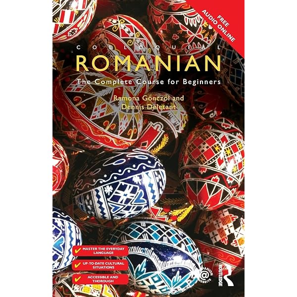 Colloquial Romanian: The Complete Course for Beginners (Colloquial