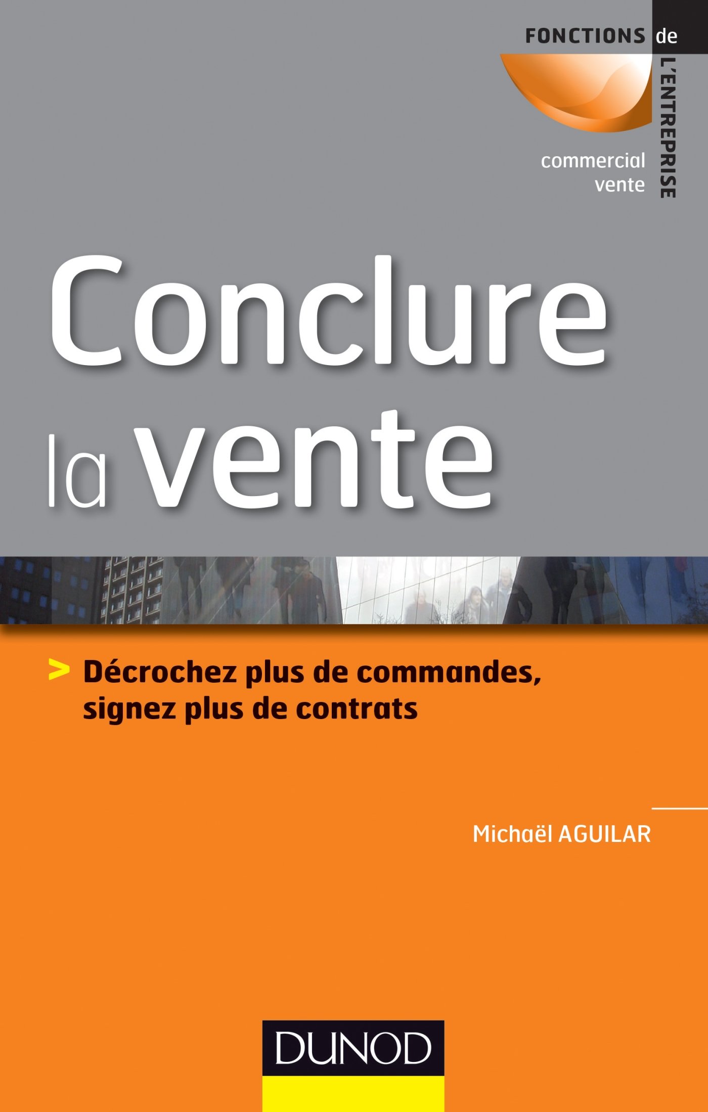 Conclure La Vente Fonctions De L Entreprise French Edition Aguilar Michael Amazon Com Books