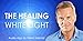 The Healing White Light by Glenn Harrold