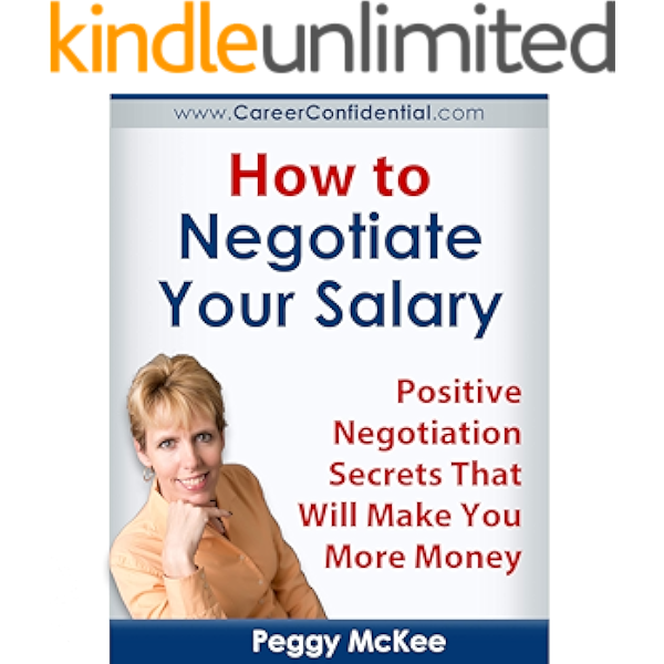 Amazon Com How To Negotiate Your Salary Positive Negotiation Secrets That Will Make You More Money Ebook Mckee Peggy Kindle Store