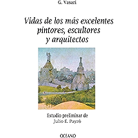 Vidas de los más excelentes pintores, escultores y arquitectos (Biblioteca Universal) (Spanish Edition) book cover