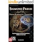 SIGMUND FREUD AND THE JEWISH KABBALISTIC TRADITION FOR MODERN READERS: Mysticism vs Psychoanalysis and the Experience Hidden in the Text
