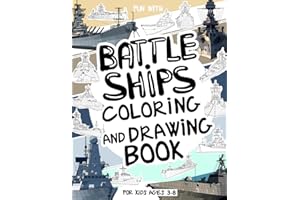 Battleships Coloring and Drawing Book For Kids Ages 3-8: Have fun coloring battleships and drawing parts of each heavily armored warship. An original ... home for Children and Kids (Ships Collection)