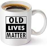 Old Lives Matter Coffee Mug - Funny Retirement or Birthday Gifts for Men - Unique Gag Gifts for Dad, Grandpa, Old Man, or Senior Citizen - 11oz Coffee Cup For Men and Women