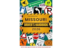 The Essential Missouri Driver's Handbook. A Study and Practice Manual For New Drivers to Successfully Obtain Their Driving License or Permit: This Ed ... 300 DMV Questions and Explained Answers