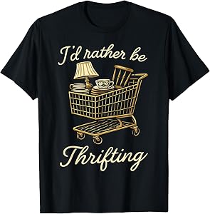 I’d Rather Be Thrifting Funny Vintage Lover Retro Shopping T-Shirt