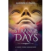 Strange Days: A Short Story Collection