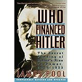 Who Financed Hitler: The Secret Funding of Hitler's Rise to Power, 1919-1933