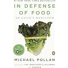 In Defense of Food: An Eater's Manifesto