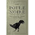La Poule Noire: Avec la Science des Talismans et anneaux magiques (French Edition)