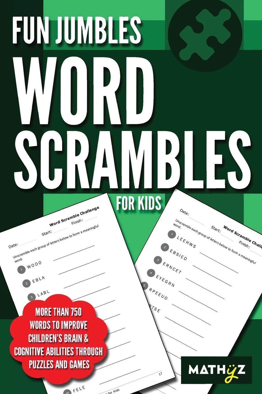 Fun Jumbles Word Scrambles For Kids More Than 750 Words To Improve Children S Brain Cognitive Abilities Through Puzzles And Games Learning Mathyz Amazon Com Books
