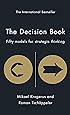 The Decision Book: Fifty Models for Strategic Thinking (The Tsch&auml;ppeler and Krogerus Collection)