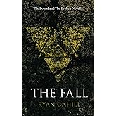 The Fall: An Epic Fantasy Adventure (The Bound and The Broken)