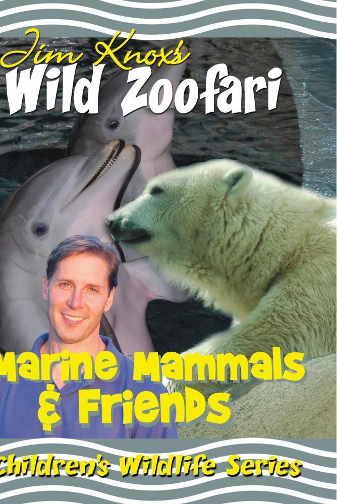 Jim Knox's Wild Zoofari - Marine Mammals and Friends