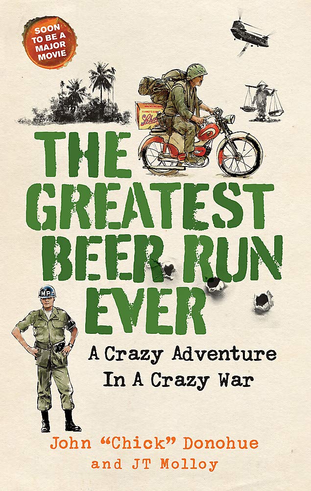 The Greatest Beer Run Ever: A Crazy Adventure in a Crazy War *SOON TO BE A MAJOR MOVIE*: Amazon.co.uk: Donohue, John: 9781913183295: Books