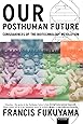 Our Posthuman Future: Consequences of the Biotechnology Revolution