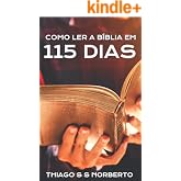 Como ler a bíblia em 115 dias: Plano diário de leitura